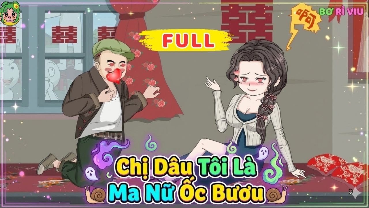 Full Bộ | Chị Dâu Tôi Là Ma Nữ Ốc Bươu   | Bơ Rì Viu Official