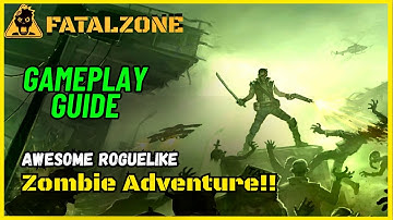 FatalZone Gameplay Guide: A Detailed Look at the Roguelike Zombie Adventure
