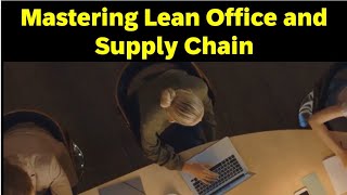 Mastering Lean office and Lean supply chain