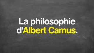 La philosophie d'Albert Camus