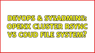 DevOps & SysAdmins: OpenX Cluster Rsync vs Coud File System?