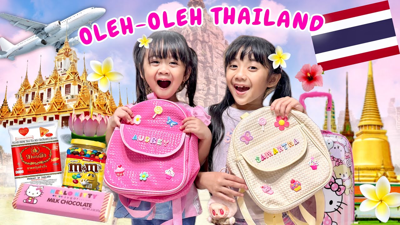 MAMA LIBURAN KE THAILAND SAMANTHA DAN AUDREY DAPAT HADIAH DARI THAILAND OLEH OLEH SERBA SANRIO 