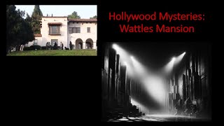 Hollywood Mysteries: Wattles Mansion