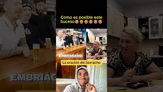 Mira qué tal se ve la oración del borracho #tiktok #humor