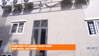 Chuyện Thuê Nhà Dỡ Khóc, Dỡ Cười Với Nhiều Trường Hợp Propzy Tv