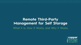 Remote Third-Party Management for Self Storage: What It Is, How It Works & Why It Works [Webinar]
