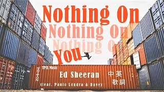 【妳無人能比】Ed Sheeran - Nothing On You (feat. Paulo ...