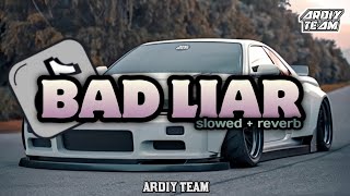 DJ BAD LIAR  •  Slowed   Reverb Mengkane !!!