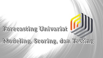 Forecasting Univariat Modeling, Scoring and Testing #part 3