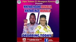 PAPA TOMASO FT MWANGAZA KAWERA NIKIWA NDANI MUNALIA NIKIWA INJE MUNALIA SUPPORT MUSIC SUPPOR MAMA