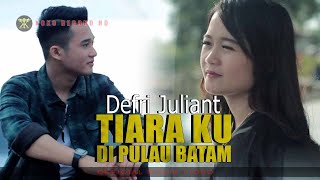 DEFRI JULIANT - TIARA KU DI PULAU BATAM