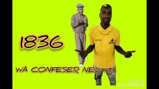 Wa Confeser 1836 Mzukwane Bad Company