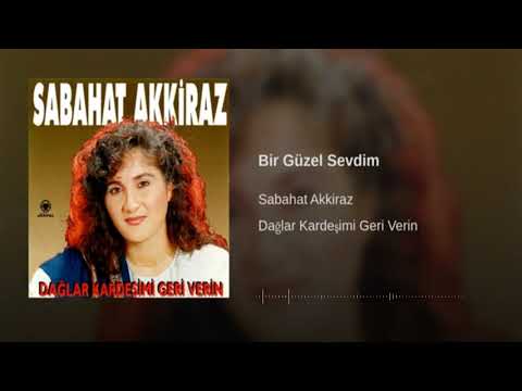 Sabahat Akkiraz - Bir Güzel Sevdim [ ℗ 1994 Akkiraz Müzik ]