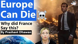 EUROPE CAN DIE | France's Macron Give a Shocking Warning to the World | Explained by Prashant Dhawan