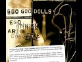 Goo Goo Dolls - Name (Ego, Opinion, Art & Commerce Version)