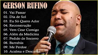 Reconstrução, Dia de Sol , Vai Passar ,..Gerson Rufino ||  Melhores Hinos Evangélicos 2024 #gospel