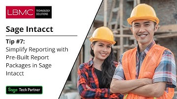 Sage Tips & Tricks: Tip #7: Simplify Reporting Pre Built Report Packages Sage Intacct Construction