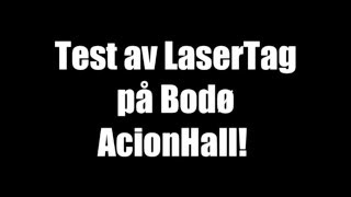 Test av LaserTag på Bodø ActionHall