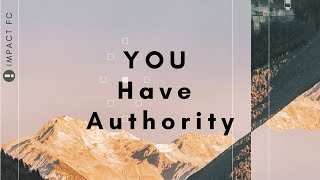YOU Have Authority!