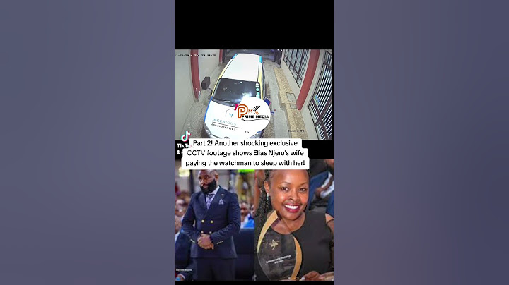 Part 2! Another shocking exclusive CCTV footage shows Elias Njeru's wife paying the watchman
