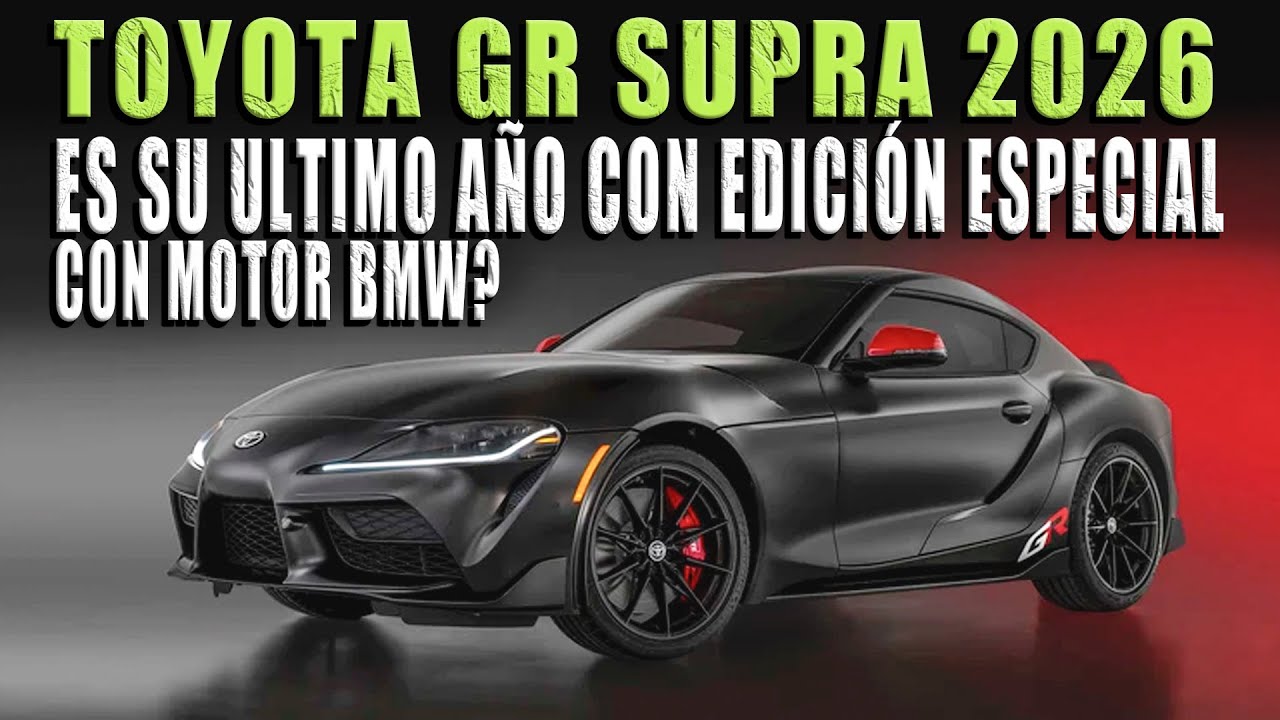 TOYOTA GR SUPRA 2026 EL MEJOR DEPORTIVO DE TOYOTA 🔴 CON MOTOR DE BMW TE CUENTO PRECIOS Y MÁS