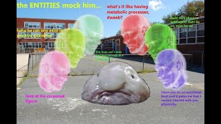 the entities MOCK him, but they FEAR his father
