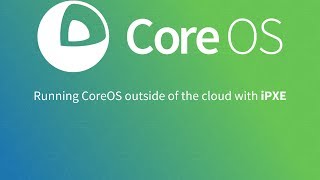 Running CoreOS Outside of the Cloud with iPXE screenshot 3