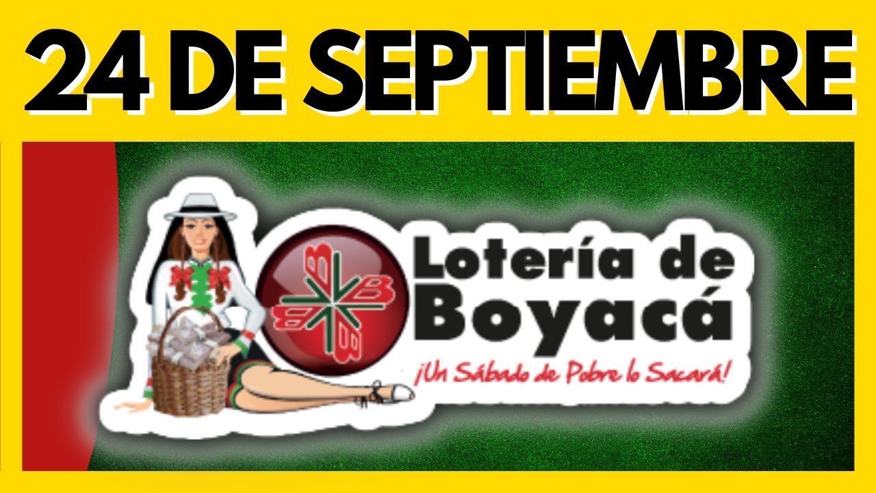 Resultado de la LOTERIA de BOYACA del 24 DE SEPTIEMBRE DE 2022- Chance y Loterias ✅✅✅