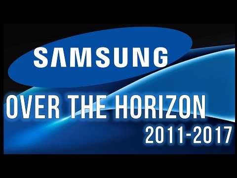 Over The Horizon 2011-2017!!! Galaxy S2 to Galaxy S8!!!