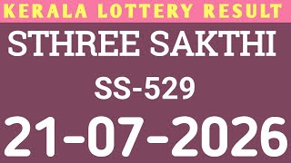 21.07.2026 STHREE SAKTHI SS-529 KERALA LOTTERY RESULT screenshot 1