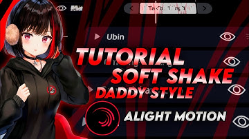 Tutorial smoth shake amv Daddy Alight motion