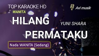 HILANG PERMATAKU - Yuni Shara | Nada WANITA | Top karaoke HD Avimusik