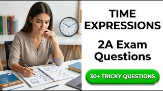 Time Expressions 2A Exam Questions: Pass Your 2026 Test on the First Attempt