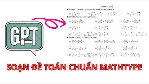 CHAT GPT SOẠN CÔNG THỨC TOÁN CHUẨN MATHTYPE