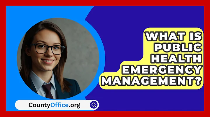 What Is Public Health Emergency Management? - CountyOffice.org