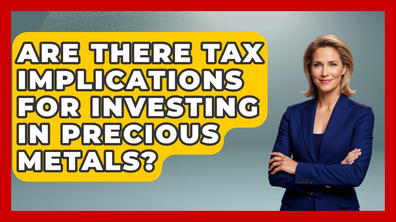 Are There Tax Implications for Investing in Precious Metals? | Commodity Wealth Investor News