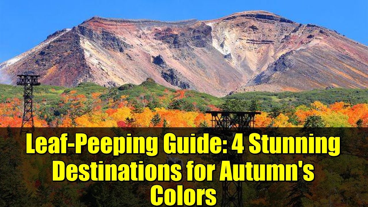 Leaf-Peeping Guide: 4 Stunning Destinations for Autumn's Colors