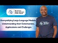 Demystifying Large Language Models: Understanding their Construction, Application and Challenges