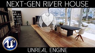 NEXT-GEN PHOTOREALISTIC RIVER HOUSE | Unreal Engine 4 - Ultra Graphics | Nvidia GTX 1080