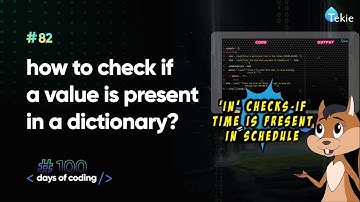 How to check if a value is present in a dictionary? Tekie Byte #82