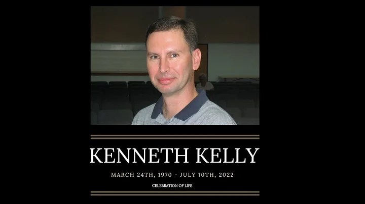 Kenneth Kelly - Celebration of Life
