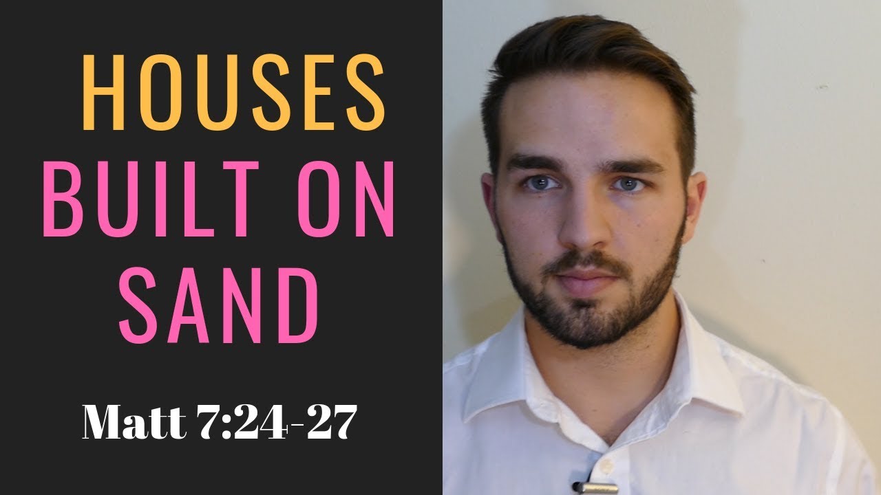 Houses Built On Sand || Matthew 7:24-27 || 2BeLikeChrist - Matthew 7:24 ...