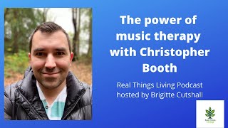 The power of music therapy with Christopher Booth