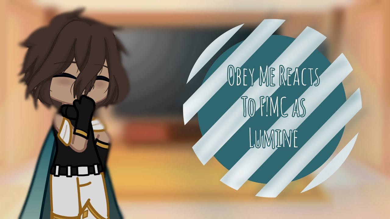 「Obey Me Reacts To F!MC As Lumine」• Obey Me — From Genshin Impact | Ft. Simeon •