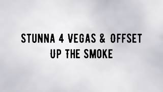 Stunna 4 Vegas & Offset - Up The Smoke (Lyrics)