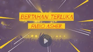 Download lagu FABIO ASHER - BERTAHAN TERLUKA LIRIK || AUDIO LIRIK