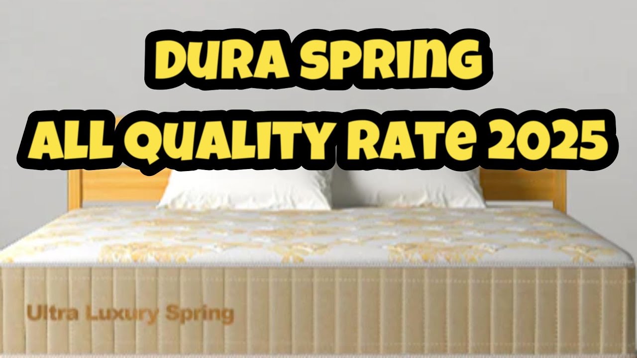 Duraspring ki sari quality ka rate 2025 ma kay hai