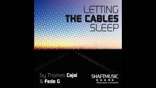 Thomas Cajal feat.Fede G - Letting the cables sleep (Sergi Domene &amp; Baseek Remix).mov