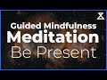 10 Minute Mindfulness Meditation to Be Present