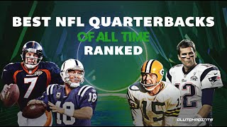 NFL Alltime Top 50 Quarterbacks Ranked (in my lifetime)